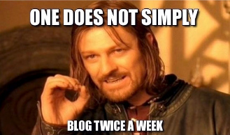 One does not simply blog twice a week meme with Boromir