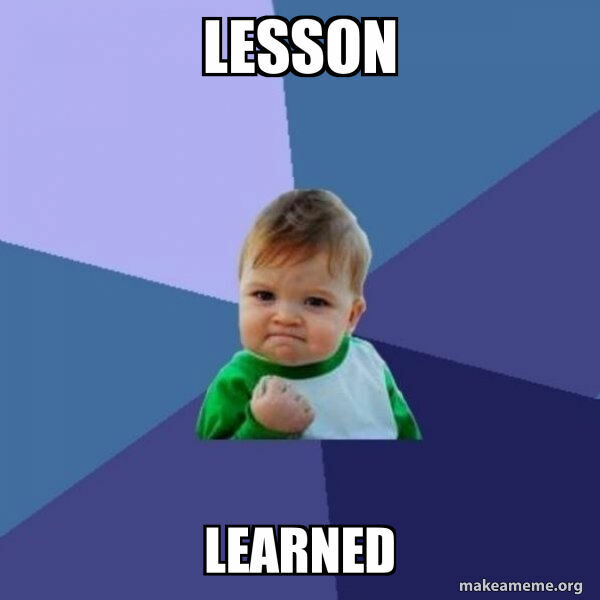 Success Kid meme of a determined toddler captioned Lesson Learned